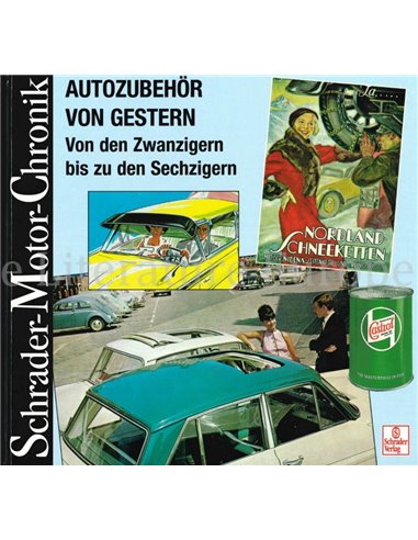 AUTOZUBEHÖR VON GESTERN, VON DEN ZWANZIGERN BIS ZU DEN SECHZIGERN (SCHRADER MOTOR CHRONIK)