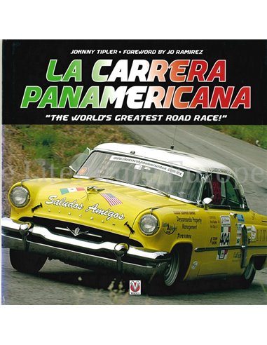 LA CARRERA PANAMERICANA, THE WORLD'S GREATEST ROAD RACE