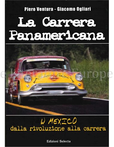 LA CARRERA PANAMERICANA, W MEXICO, DALLA RIVOLUZIONE ALLA CARRERA