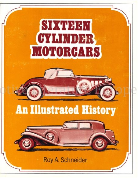 SIXTEEN CYLINDER MOTORCARS, AN ILLUSTRATED HISTORY