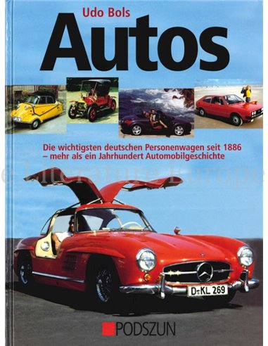 AUTOS, DIE WICHIGSTEN DEUTSCHEN PERSONENWAGEN SEIT 1886 - MEHR ALS EIN JAHRHUNDERT AUTOMOBILGESCHICHTE