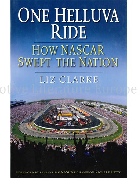 ONE HELLUVA RIDE, HOW NASCAR SWEPT THE NATION