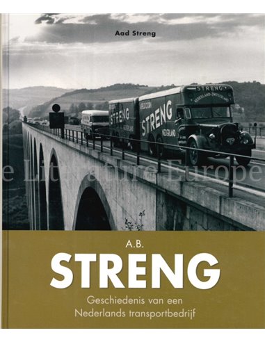 A.B. STRENG, GESCHIEDENIS VAN EEN NEDERLANDS TRANSPORTBEDRIJF (GELIMITEERD 339 / 750)