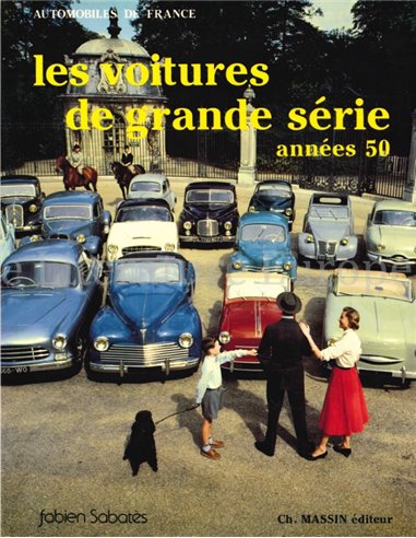 LES VOITURES DE GRANDE SÉRIE ANNÉES 50  (AUTOMOBILES DE FRANCE)