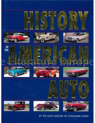 HISTORY OF THE AMERICAN AUTO (BY THE AUTO EDITORS OF CONSUMER GUIDE)