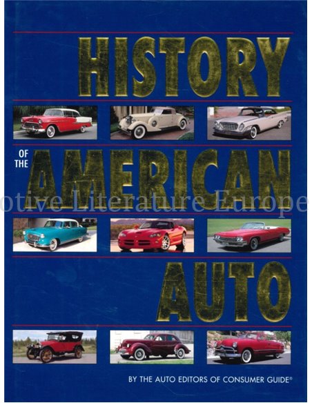 HISTORY OF THE AMERICAN AUTO (BY THE AUTO EDITORS OF CONSUMER GUIDE)
