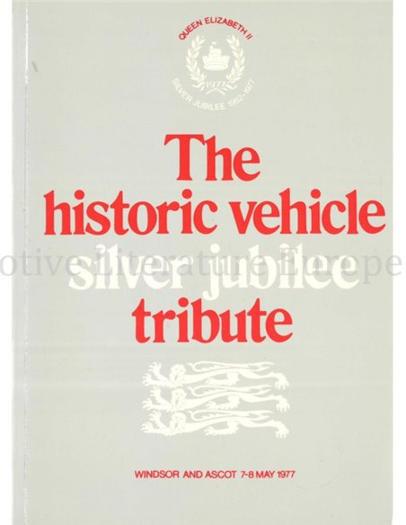 THE HISTORIC VEHICLE SILVER JUBILEE TRIBUTE (WINDSOR AND ASCOT 7-8 MAY 1977)