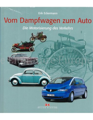 VOM DAMPFWAGEN ZUM AUTO, DIE MOTORISIERUNG DES VERKEHRS