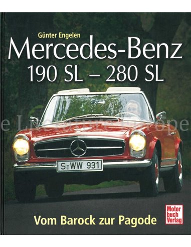 MERCEDES-BENZ 190 SL - 280 SL, VON BAROCK ZUR PAGODE