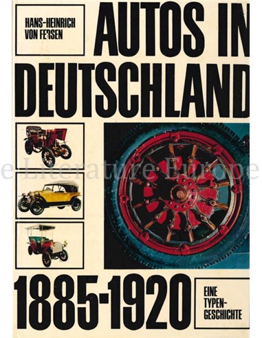 AUTOS IN DEUTSCHLAND 1885 - 1920, EINE TYPENGESCHICHTE