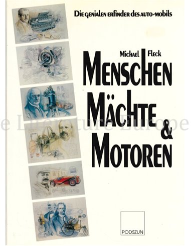 MENSCHEN, MÄCHTE & MOTOREN, DIE GENIALEN ERFINDER DES AUTO-MOBILS