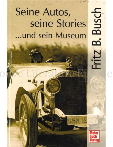 FRITZ B. BUSCH: SEINE AUTOS, SEINE STORIES ...UND SEIN MUSEUM