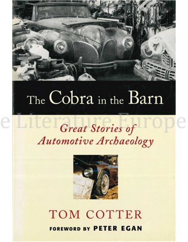 THE COBRA IN THE BARN, GREAT STORIES OF AUTOMOTIVE ARCHAEOLOGY