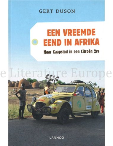 EEN VREEMDE EEND IN AFRIKA, NAAR KAAPSTAD IN EEN CIROËN 2CV