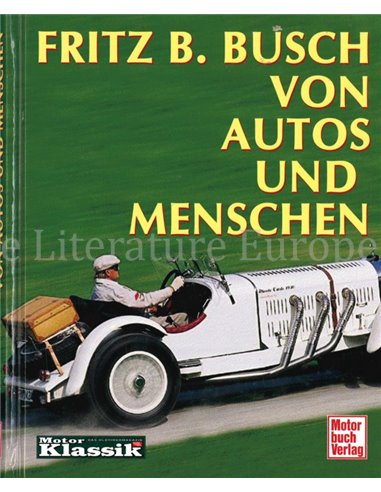 FRITZ B. BUSCH, VON AUTOS UND MENSCHEN (MOTOR KLASSIK)