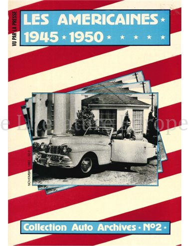 LES AMERICAINES 1945 - 1950 (COLLECTION AUTO ARCHIVES No2)