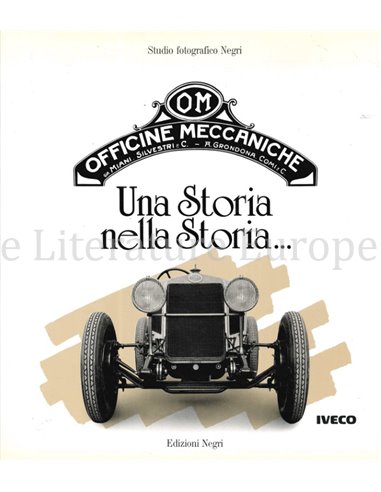 OM, OFFICINE MECCANICHE: UNA STORIA, NELLA STORIA / A STORY WHITIN A STORY