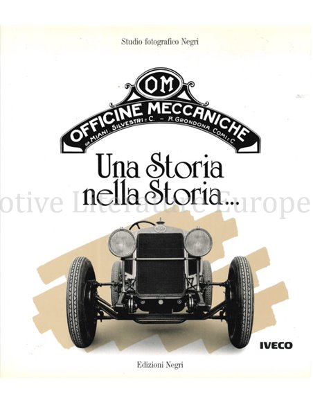 OM, OFFICINE MECCANICHE: UNA STORIA, NELLA STORIA / A STORY WHITIN A STORY