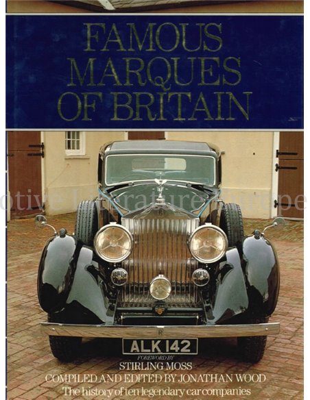 FAMOUS MARQUES OF BRITAIN, THE HISTORY OF TEN LEGENDARY CAR COMPANIES