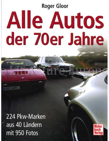 ALLE AUTOS DER 70er JAHRE  (224 PKW-MARKEN AUS 40 LÄNDERN MIT 950 FOTOS)