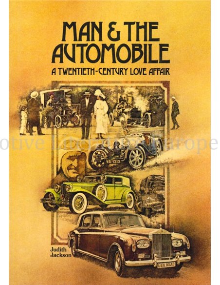 MAN & THE AUTOMOBILE, A TWENTIETH-CENTURY LOVE AFFAIR