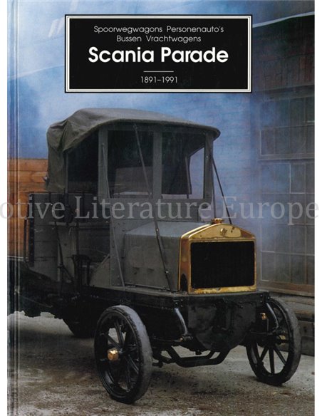 SCANIA PARADE, SPOORWEGWAGONS - PERSONENAUTO'S - BUSSEN - VRACHTWAGENS 1891 - 1991