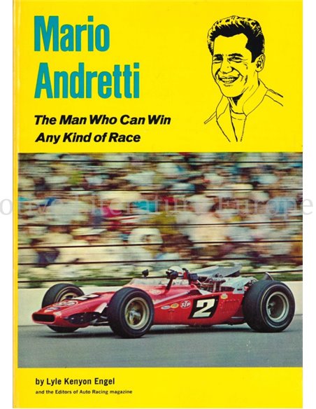 MARIO ANDRETTI, THE MAN WHO CAN WIN ANY KIND OF RACE