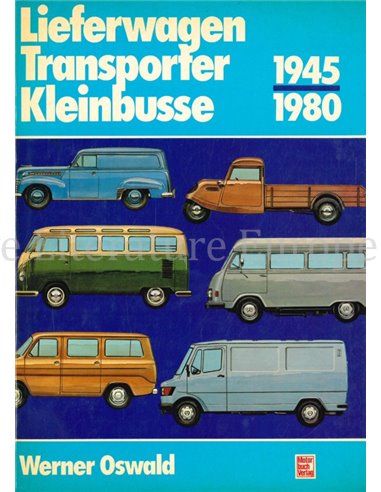 LIEFERWAGEN, TRANSPORTER, KLEINBUSSE 1945 - 1980