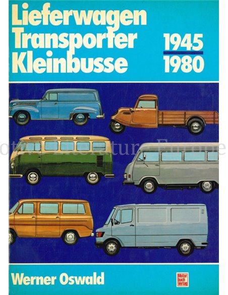 LIEFERWAGEN, TRANSPORTER, KLEINBUSSE 1945 - 1980