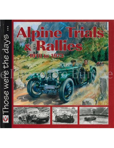 ALPINE TRIALS & RALLIES 1910 - 1973  (THOSE WERE THE DAYS ...)