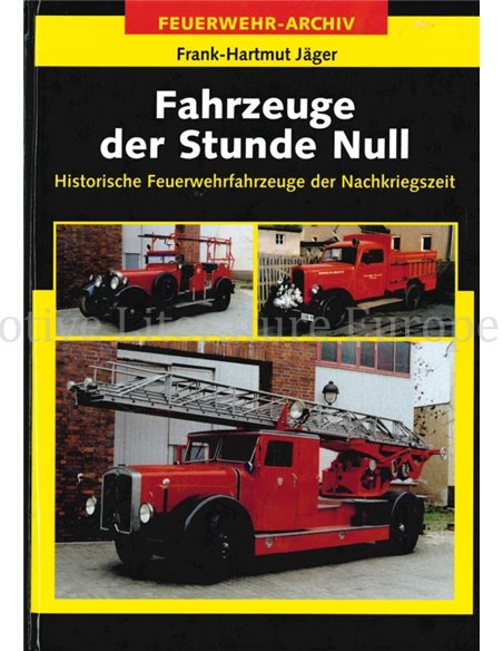 FAHRZEUGE DER STUNDE NULL, HISTORISCHE FEUERWEHRFAHRZEUGE DER NACHKRIEGSZEIT (FEUERWEHR - ARCHIV)