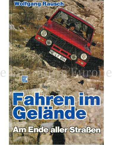 FAHREN IM GELÄNDE, AM ENDE ALLER STRAßEN