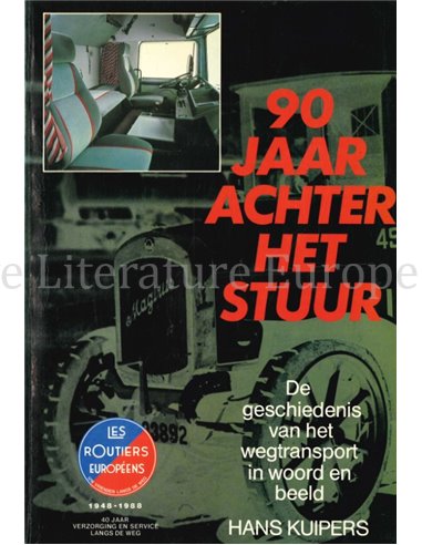 90 JAAR ACHTER HET STUUR, DE GESCHIEDENIS VAN HET WEGTRANSPORT IN BEELD