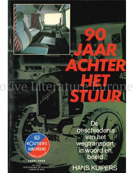 90 JAAR ACHTER HET STUUR, DE GESCHIEDENIS VAN HET WEGTRANSPORT IN BEELD