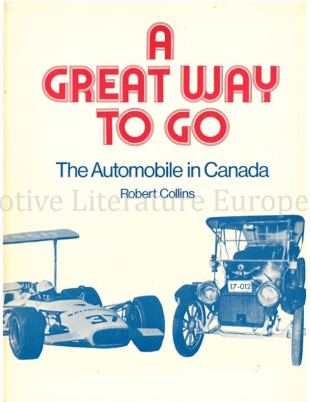 A GREAT WAY TO GO, THE AUTOMOBILE IN CANADA