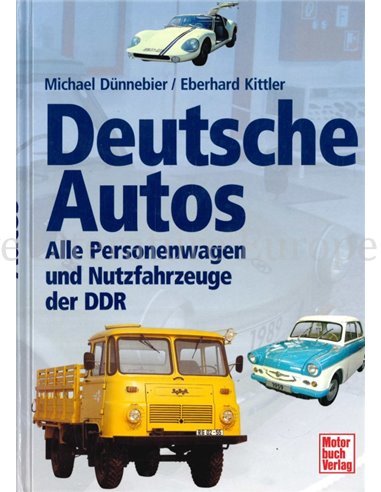 DEUTSCHE AUTOS, ALLE PERSONENWAGEN UND NUTZFAHRZEUGE DER DDR MIT ALLEN OSTBLOCK-IMPORTFAHRZEUGE