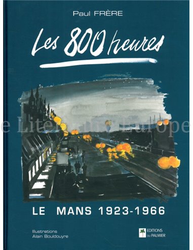 LES 800 HEURES, LE MANS 1923 - 1966