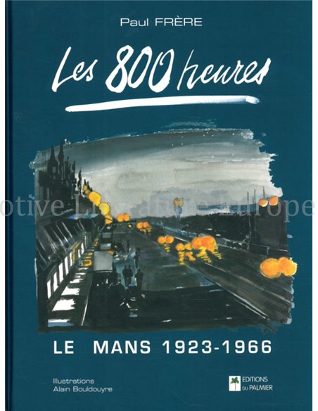 LES 800 HEURES, LE MANS 1923 - 1966