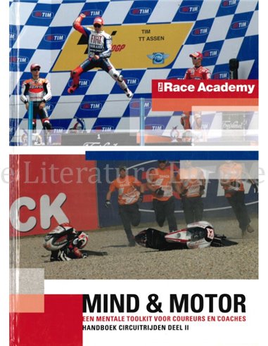 MIND & MOTOR, EEN MENTALE TOOLKIT VOOR COUREURS EN COACHES (HANDBOEK CIRCUITRIJDEN DEEL II)