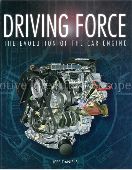 DRIVING FORCE, THE EVOLUTION OF THE CAR ENGINE