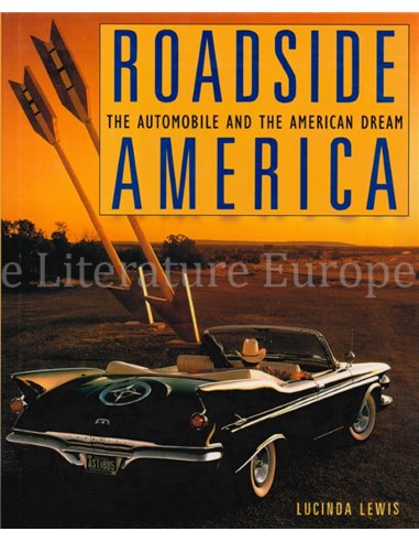 ROADSIDE AMERICA, THE AUTOMOBILE AND THE AMERICAN DREAM