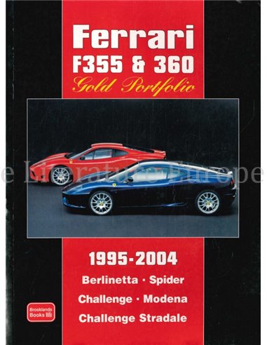 FERRARI F355 & 360 GOLD PORTFOLIO 1995 - 2004 (BERLINETTA-SPIDER-CHALLENGE-MODENA-CHALLENGE STRADALE)