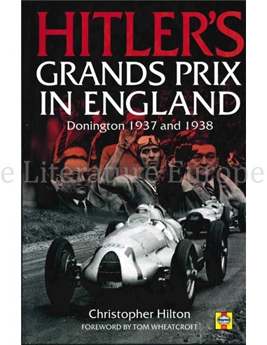 HITLER'S GRANDS PRIX IN ENGLAND, DONINGTON 1937 AND 1938