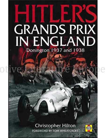 HITLER'S GRANDS PRIX IN ENGLAND, DONINGTON 1937 AND 1938