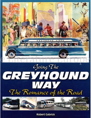 GOING THE GREHOUND WAY, THE ROMANCE OF THE ROAD