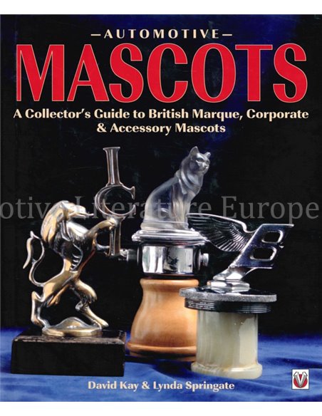 AUTOMOTIVE MASCOTS, A COLLECTOR'S GUIDE TO BRITISH MARQUE, CORPORATE & ACCESSORY MASCOTS