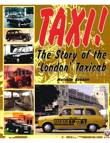 TAXI ! THE STORY OF THE " LONDON " TAXICAB