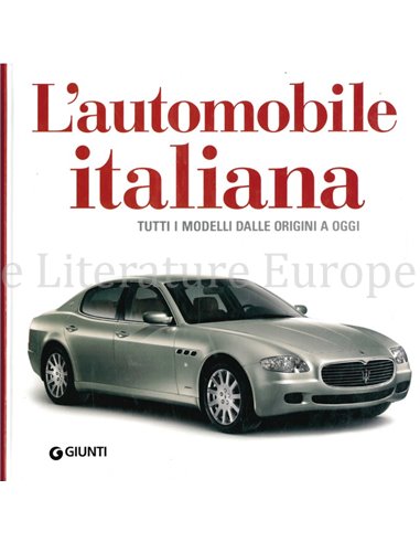 L'AUTOMOBILE ITALIANA, TUTTI I MODELLI DALLE ORIGINI A OGGI