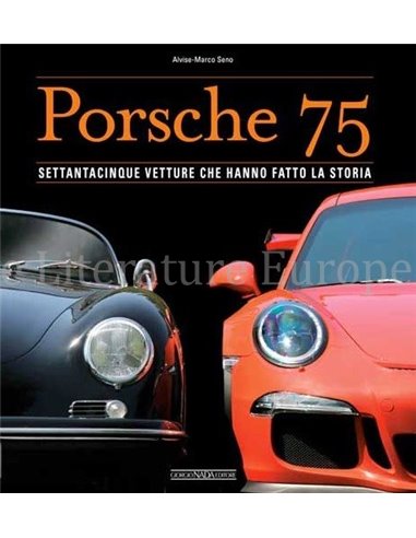 PORSCHE 75, SETTANTACINQUE VETTURE CHE HANNO FATTO LA STORIA