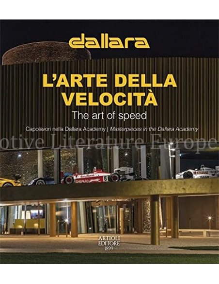 DALLARA: L'ARTE DELLA VELOCITA / THE ART OF SPEED 
